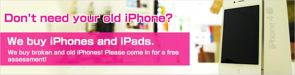 Don't need your old iPhone? We buy iPhones and iPads.