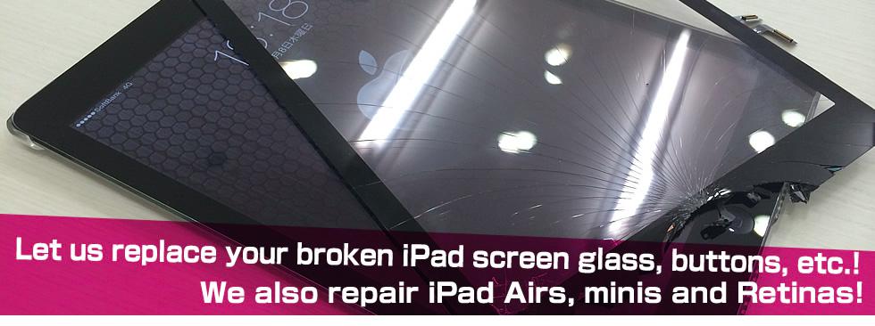 Let us replace your broken iPad screen glass, buttons, etc.!